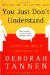 You Just Don't Understand: Women and Men in Conversation by Deborah Tannen